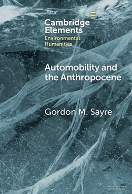 Abbildung von Sayre | Automobility and the Anthropocene | 1. Auflage | 2025 | beck-shop.de