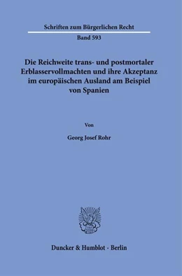 Abbildung von Rohr | Die Reichweite trans- und postmortaler Erblasservollmachten und ihre Akzeptanz im europäischen Ausland am Beispiel von Spanien | 1. Auflage | 2025 | beck-shop.de