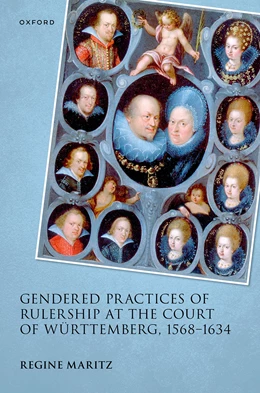 Abbildung von Maritz | Gendered Practices of Rulership at the Court of Würtemberg, 1568-1634 | 1. Auflage | 2025 | beck-shop.de