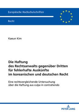 Abbildung von Kim | Die Haftung des Rechtsanwalts gegenüber Dritten für fehlerhafte Auskünfte im koreanischen und deutschen Recht | 1. Auflage | 2025 | beck-shop.de