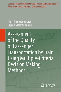 Abbildung von Sivilevicius / Maskeliunaite | Assessment of the Quality of Passenger Transportation by Train Using Multiple Criteria Decision Making Methods | 1. Auflage | 2025 | beck-shop.de