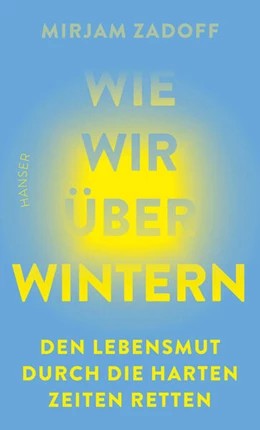 Abbildung von Zadoff | Wie wir überwintern | 1. Auflage | 2025 | beck-shop.de