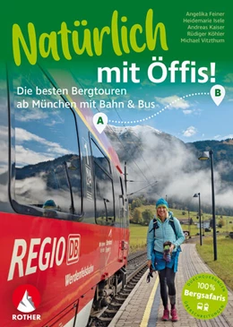 Abbildung von Vitzthum / Feiner | Natürlich mit Öffis! Die besten Bergtouren ab München mit Bahn und Bus | 2. Auflage | 2025 | beck-shop.de
