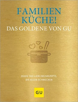 Abbildung von Gu | Familienküche! Das Goldene von GU | 1. Auflage | 2025 | beck-shop.de