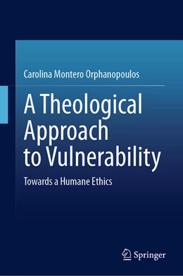 Abbildung von Montero Orphanopoulos | A Theological Approach to Vulnerability | 1. Auflage | 2025 | beck-shop.de