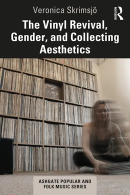 Abbildung von Skrimsjo | The Vinyl Revival, Gender, and Collecting Aesthetics | 1. Auflage | 2025 | beck-shop.de
