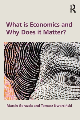 Abbildung von Gorazda / Kwarcinski | What is Economics and Why Does it Matter? | 1. Auflage | 2025 | beck-shop.de