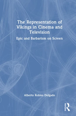 Abbildung von Robles Delgado | The Representation of Vikings in Cinema and Television | 1. Auflage | 2025 | beck-shop.de