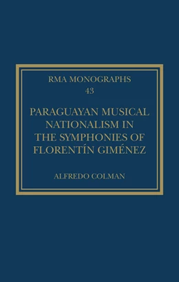 Abbildung von Colman | Paraguayan Musical Nationalism in the Symphonies of Florentin Gimenez | 1. Auflage | 2025 | beck-shop.de