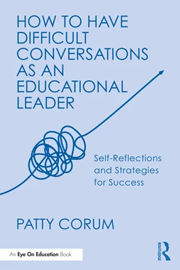 Abbildung von Corum | How to Have Difficult Conversations as an Educational Leader | 1. Auflage | 2025 | beck-shop.de