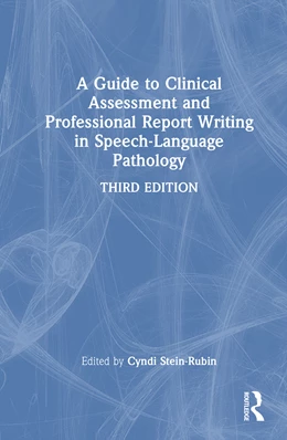 Abbildung von Stein-Rubin | A Guide to Clinical Assessment and Professional Report Writing in Speech-Language Pathology | 3. Auflage | 2025 | beck-shop.de