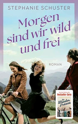 Abbildung von Schuster | Morgen sind wir wild und frei | 1. Auflage | 2025 | beck-shop.de