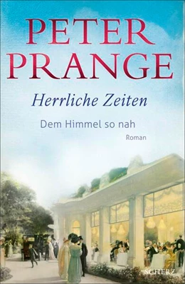 Abbildung von Prange | Herrliche Zeiten - Dem Himmel so nah | 1. Auflage | 2025 | beck-shop.de