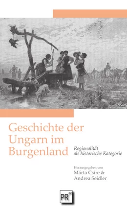 Abbildung von Csire / Seidler | Geschichte der Ungarn im Burgenland | 1. Auflage | 2025 | beck-shop.de