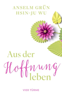 Abbildung von Grün / Wu | Aus der Hoffnung leben | 1. Auflage | 2025 | beck-shop.de