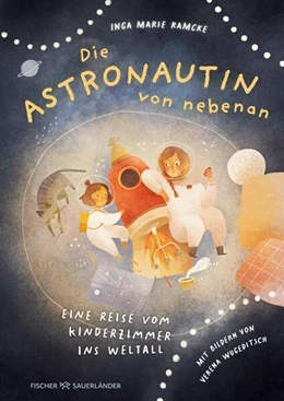 Abbildung von Ramcke | Die Astronautin von nebenan. Eine Reise vom Kinderzimmer ins Weltall | 1. Auflage | 2025 | beck-shop.de