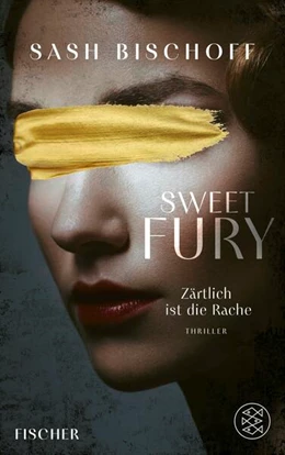 Abbildung von Bischoff | Sweet Fury - Zärtlich ist die Rache | 1. Auflage | 2025 | beck-shop.de
