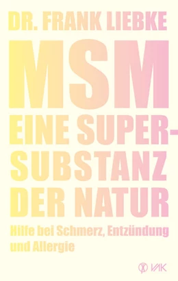 Abbildung von Liebke | MSM - Eine Supersubstanz der Natur | 21. Auflage | 2025 | beck-shop.de