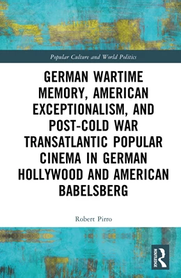 Abbildung von Pirro | German Wartime Memory, American Exceptionalism, and Post-Cold War Transatlantic Blockbuster Cinema | 1. Auflage | 2025 | beck-shop.de