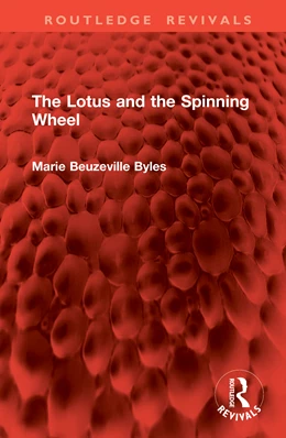 Abbildung von Byles | The Lotus and the Spinning Wheel | 1. Auflage | 2025 | beck-shop.de