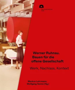 Abbildung von Baukunstarchiv NRW / Lehrmann | Werner Ruhnau: Bauen für die offene Gesellschaft | 1. Auflage | 2025 | beck-shop.de