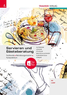 Abbildung von Gutmayer / Lenger | Servieren und Gästeberatung Fachkunde - Betriebsorganisation - Fachpraktikum + digitales Zusatzpaket | 3. Auflage | 2024 | beck-shop.de