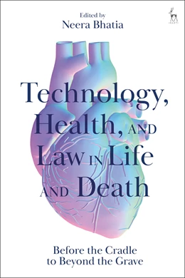 Abbildung von Bhatia | Technology, Health, and Law in Life and Death | 1. Auflage | 2025 | beck-shop.de