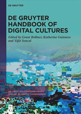 Abbildung von Bollmer / Guinness | De Gruyter Handbook of Digital Cultures | 1. Auflage | 2025 | 17 | beck-shop.de