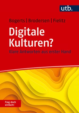 Abbildung von Bogerts / Brodersen | Digitale Kulturen? Frag doch einfach! | 1. Auflage | 2025 | beck-shop.de