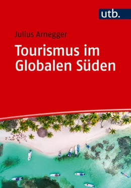 Abbildung von Arnegger | Tourismus im Globalen Süden | 1. Auflage | 2025 | beck-shop.de