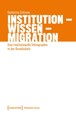 Abbildung von Schitow | Institution – Wissen – Migration | 1. Auflage | 2025 | beck-shop.de