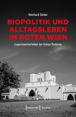 Abbildung von Sieder | Biopolitik und Alltagsleben im Roten Wien | 1. Auflage | 2025 | 235 | beck-shop.de