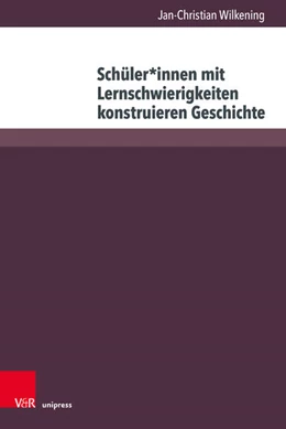 Abbildung von Wilkening | Schüler:innen mit Lernschwierigkeiten konstruieren Geschichte | 1. Auflage | 2025 | beck-shop.de