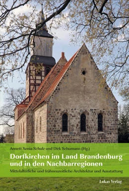 Abbildung von Schulz / Schumann | Dorfkirchen im Land Brandenburg und in den Nachbarregionen | 1. Auflage | 2025 | 11 | beck-shop.de