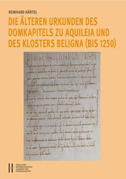 Abbildung von Härtel | Die älteren Urkunden des Domkapitels zu Aquileia und des Klosters Beligna (bis 1250) | 1. Auflage | 2025 | 6,4 | beck-shop.de