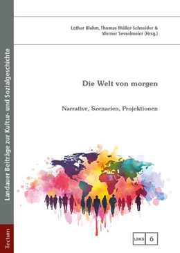 Abbildung von Bluhm / Müller-Schneider | Die Welt von morgen | 1. Auflage | 2025 | beck-shop.de