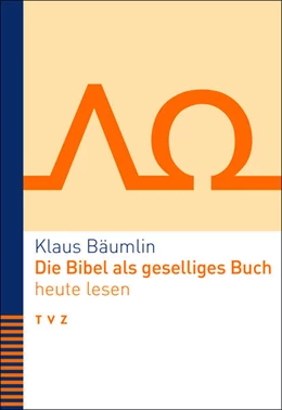 Abbildung von Bäumlin | Die Bibel als geselliges Buch heute lesen | 1. Auflage | 2025 | beck-shop.de
