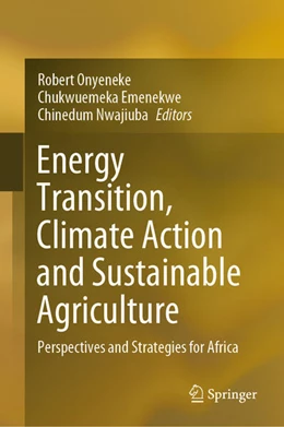 Abbildung von Onyeneke / Emenekwe | Energy Transition, Climate Action and Sustainable Agriculture | 1. Auflage | 2025 | beck-shop.de