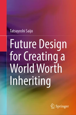Abbildung von Saijo | Future Design for Creating a World Worth Inheriting | 1. Auflage | 2025 | beck-shop.de
