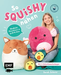 Abbildung von Scherer | So squishy nähen: Niedliche Plüschtiere in groß und klein für Squishmallow-Fans mit @mommymade | 1. Auflage | 2025 | beck-shop.de