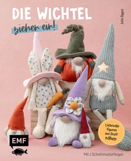 Abbildung von Sigges | Die Wichtel ziehen ein! - 15 liebevolle Figuren aus Stoff nähen | 1. Auflage | 2025 | beck-shop.de