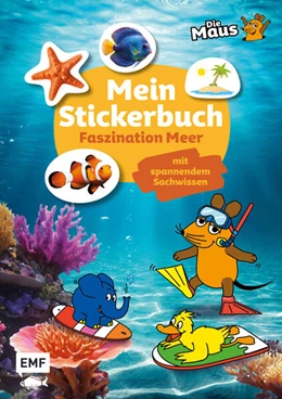 Abbildung von Die Sendung mit der Maus - Mein Stickerbuch mit spannendem Sachwissen: Faszination Meer | 1. Auflage | 2025 | beck-shop.de