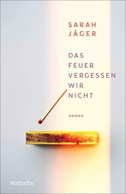 Abbildung von Jäger | Das Feuer vergessen wir nicht | 1. Auflage | 2025 | beck-shop.de