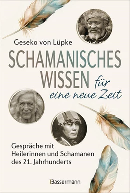 Abbildung von Lüpke | Schamanisches Wissen für eine neue Zeit | 1. Auflage | 2025 | beck-shop.de