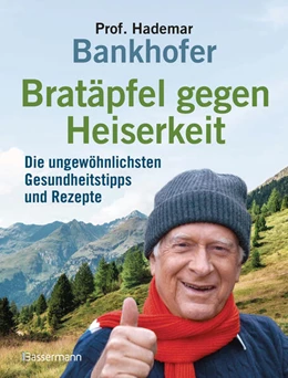 Abbildung von Bankhofer | Bratäpfel gegen Heiserkeit - Die ungewöhnlichsten Gesundheitstipps und Rezepte | 1. Auflage | 2025 | beck-shop.de