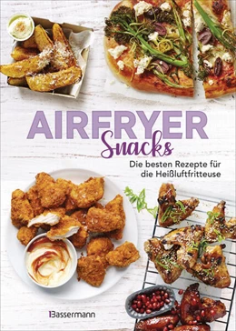 Abbildung von Young | Airfryer Snacks - Die besten Rezepte für die Heißluftfritteuse | 1. Auflage | 2025 | beck-shop.de