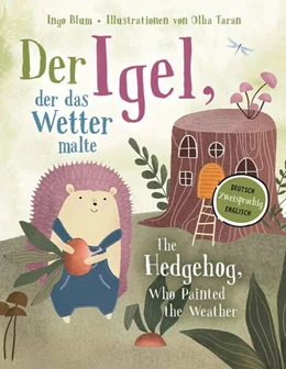 Abbildung von Blum | Der Igel, der das Wetter malte - The Hedgehog, Who Painted the Weather | 1. Auflage | 2025 | beck-shop.de