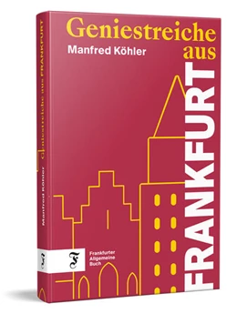 Abbildung von Köhler | Geniestreiche aus Frankfurt | 1. Auflage | 2025 | beck-shop.de