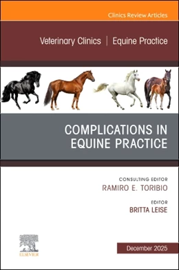 Abbildung von Leise | Complications in Equine Practice, An Issue of Veterinary Clinics of North America: Equine Practice | 1. Auflage | 2025 | beck-shop.de