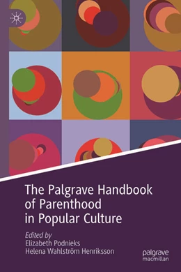 Abbildung von Podnieks / Wahlström Henriksson | The Palgrave Handbook of Parenthood in Popular Culture | 1. Auflage | 2026 | beck-shop.de